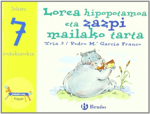 9788421639320: Lorea hipopotamoa eta zazpi mailako tarta: Jolastu 7 zenbakiarekin (Euskara - 3 URTE + - LIBURU DIDAKTIKOAK - Zenbakien zooa)