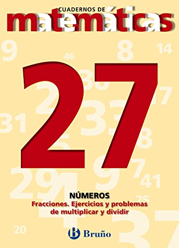 Beispielbild fr Cuadernos de matematicas / Math Workbooks: Numeros: Fracciones. Ejercicios Y Problemas De Multiplicar Y Dividir/ Numbers: Fractions. Exercises and Problems to Multiply and Divide: 27 zum Verkauf von medimops