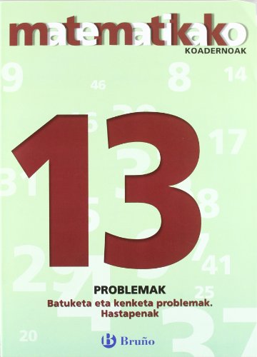 Imagen de archivo de Batuketa Eta Kenketa Problemak. Hastapenak (Matematikako Koadernoak) (Basque Edition) a la venta por Iridium_Books