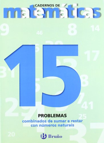 Imagen de archivo de 15 PROBLEMAS COMBINADOS DE SUMAR E RESTAR CON NMEROS NATURAIS a la venta por Zilis Select Books