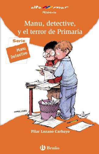 Manu, detective, y el terror de primaria / Manu, Detective, and the Terror of Primary - LOZANO, ROVIRA
