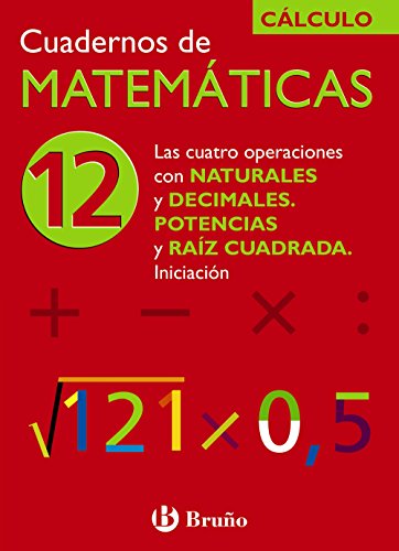 Imagen de archivo de 12 Las cuatro operaciones con naturales y decimales. Potencias y raz cuadrada. Iniciacin (Castellano - Material Complementario - Cuadernos De Matemticas) a la venta por medimops