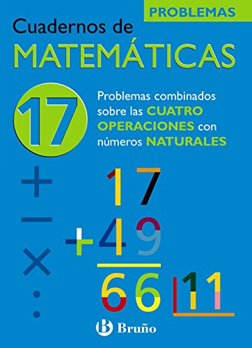 9788421656846: 17 Problemas combinados sobre las 4 operaciones con naturales (Castellano - Material Complementario - Cuadernos De Matemticas) - 9788421656846