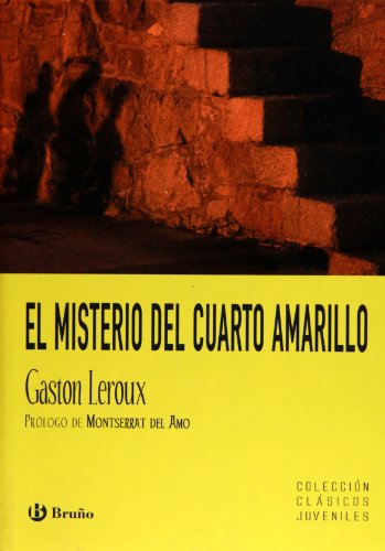 El misterio del cuarto amarillo (Clasicos Juveniles / Juvenile Classics) (Spanish Edition) (9788421658963) by Leroux, GastÃ³n