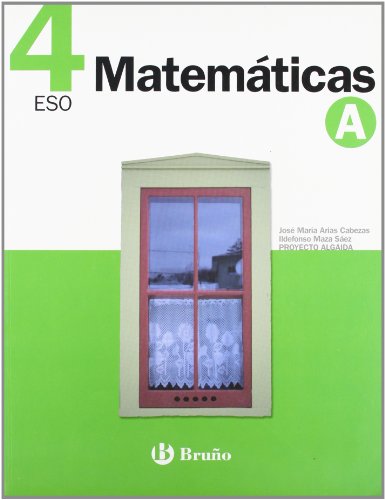 Matemáticas 4 A ESO - Arias Cabezas, José María; Maza Saez, Ildefonso