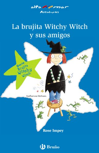 La brujita Witchy Witch y sus amigos (Altamar: Brujita Witchy Witch) (Spanish Edition) (9788421659922) by Impey, Rose