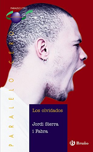 Los olvidados (Paralelo Cero) (Spanish Edition) (9788421659977) by Sierra I Fabra, Jordi