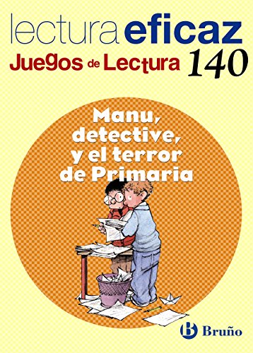 Imagen de archivo de Manu, detective, y el terror de primaria / Manu, Detective, and the Terror of Elementary School: Lectura eficaz / Effective reading (Juegos de lectura / Reading Games) a la venta por medimops