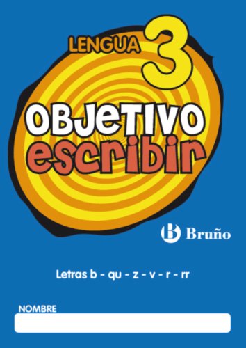 Stock image for Objetivo escribir 3 / Objective Handwriting 3: Letras B - Qu - Z - V - R - Rr / Letters B - Qu - Z - V - R - Rr (Lengua / Language) for sale by medimops