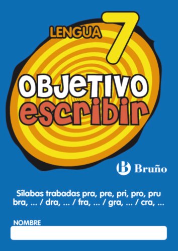 Stock image for Objetivo escribir 7 / Objective Handwriting 7: Silabas Trabadas Pra, Pre, Pri, Pro, Pru, Bra, Dra, Fra, Gra, Cra / Tongue-tied Syllables, Pra, Pre, . Cra (Lengua / Language) (Spanish Edition) for sale by Iridium_Books