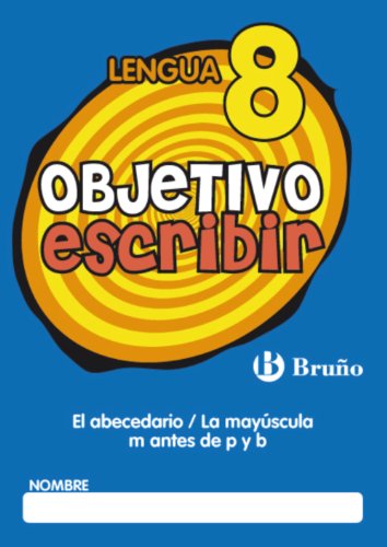 Stock image for Objetivo escribir 8 / Objective Handwriting 8: El abecedario, la mayuscula M antes de P y B / The Alphabet, the Uppercase M Before P and B (Lengua / Language) (Spanish Edition) for sale by Iridium_Books