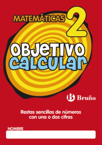 9788421665114: Objetivo calcular / Objective Calculate: Restas Sencillas De Numeros Con Una O Dos Cifras / Simple Subtraction of Numbers With One or Two Numbers
