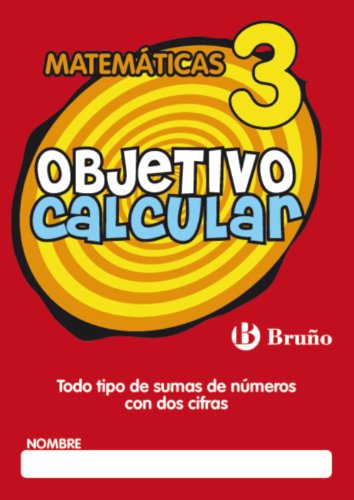 9788421665121: Objetivo calcular 3 Todo tipo de sumas de nmeros con dos cifras (Matematicas / Math) (Spanish Edition)