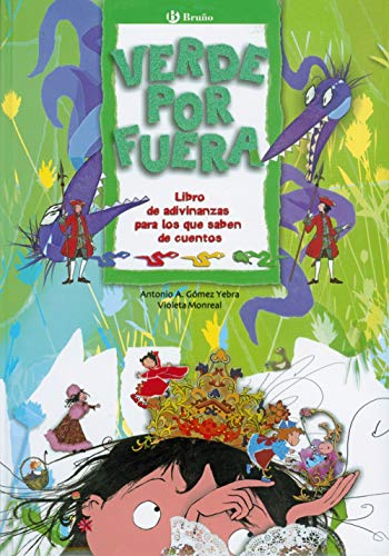 Beispielbild fr Verde por fuera / Green Out: Libro De Adivinanzas Para Los Que Saben De Cuentos / Book of Riddles for Those Who Know Stories zum Verkauf von medimops