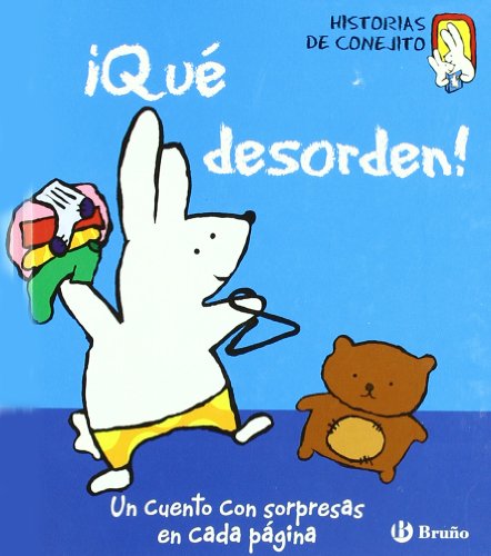 Imagen de archivo de Que desorden!/ What a Mess!: Historias De Conejito (Spanish Edition) a la venta por Iridium_Books