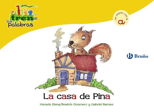 9788421681442: La casa de Pina: Un cuento con la A (Castellano - A PARTIR DE 3 AOS - LIBROS DIDCTICOS - El tren de las palabras)