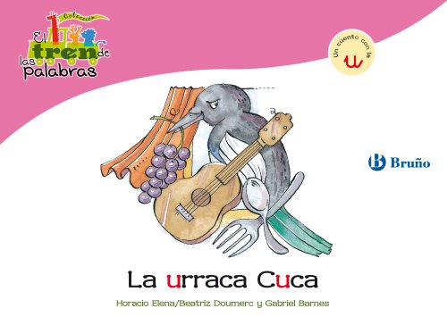 Stock image for El tren de las palabras: La urraca Cuca: Un cuento con la U (Castellano - Bruo - El Tren De Las Palabras) for sale by medimops