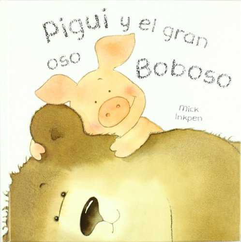Stock image for Pigui y el gran oso boboso / Wibbly Pig's Silly Big Bear (Pigui / Wibbly Pig) (Spanish Edition) for sale by Iridium_Books