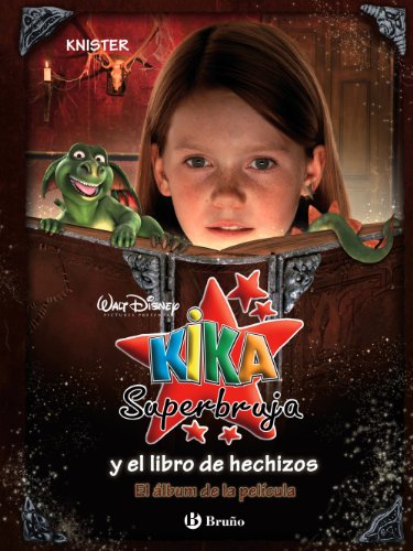 9788421682029: Kika Superbruja y el libro de hechizos (El lbum de la pelcula) (Castellano - A Partir De 8 Aos - Personajes - Kika Superbruja)