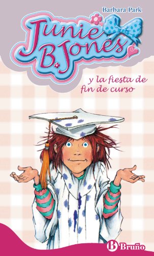 Junie B. Jones y la fiesta de fin de curso (Spanish Edition) (9788421682845) by Park, Barbara