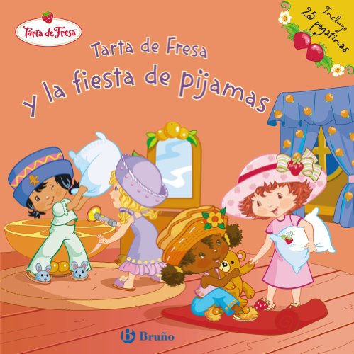 9788421683170: Tarta de Fresa y la fiesta de pijamas (Tarta De Fresa/ Strawberry Shortcake) (Spanish Edition)