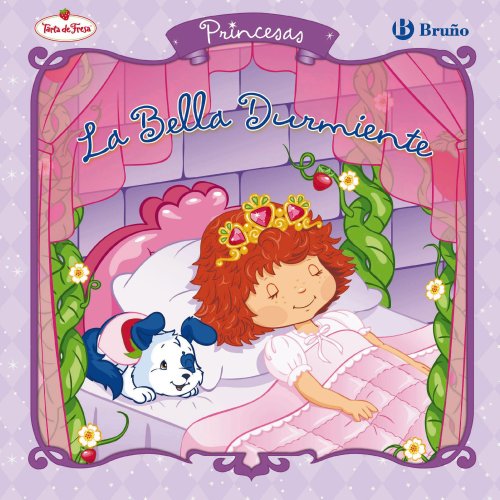 Stock image for Princesas. La bella durmiente (Castellano - Bruo - Tarta De Fresa) for sale by medimops