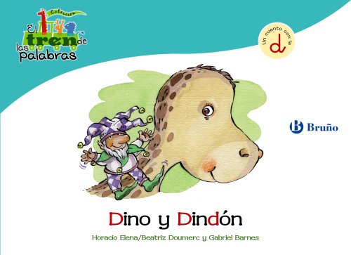 Beispielbild fr Dino y Dindon / Dino and Dindon: Un Cuento Con La D / a Story With D (El tren de las palabras / Train Words) zum Verkauf von WorldofBooks