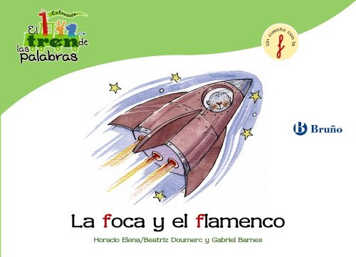 Stock image for La foca y el flamenco / The Seal and Flamenco: Un Cuento Con La F / a Story With F (El zoo de las palabras / Zoo Words) for sale by WorldofBooks
