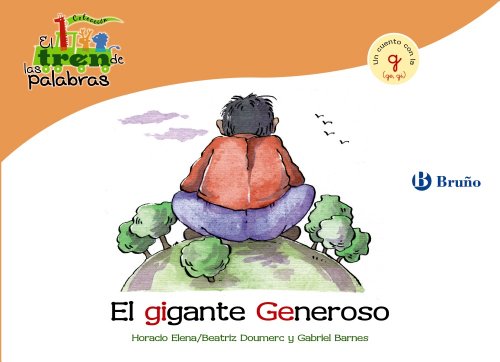 Imagen de archivo de EL GIGANTE GENEROSO. UN CUENTO CON LA G (GE, GI) a la venta por KALAMO LIBROS, S.L.