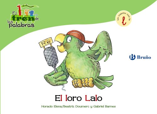 Beispielbild fr El loro Lalo / The Parrot Lalo: Un Cuento Con La L / a Story With L (El zoo de las palabras / Zoo Words) zum Verkauf von WorldofBooks