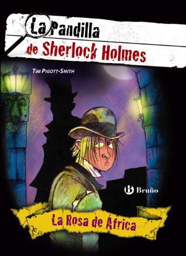Stock image for La pandilla de Sherlock Holmes 2. La Rosa de frica (Castellano - A Partir De 12 Aos - Narrativa - La Pandilla De Sherlock Holmes) for sale by medimops