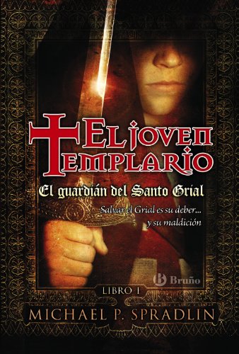 El guardián del Santo Grial. El joven templario. Libro primero: 1 (Castellano - Juvenil - Narrati...