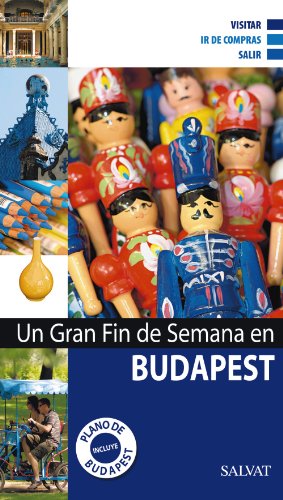 Un gran fin de semana en Budapest (Castellano - Salvat - Turismo - Fin De Semana) (Spanish Edition) - VV.AA.