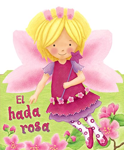 9788421687161: El hada rosa: Hadas brillantes (Castellano - A Partir De 0 Aos - Cuentos - Hadas Brillantes)