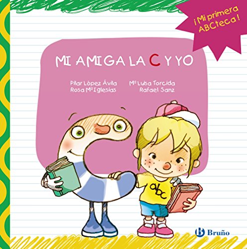 Stock image for Mi Amiga la C y Yo: Mis Amigas las Letras y Yo for sale by Hamelyn