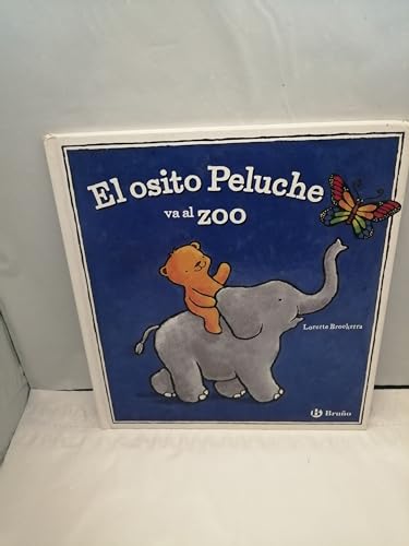 Stock image for El osito peluche va al zoo / Teddy Bear goes to Zoo for sale by Ammareal