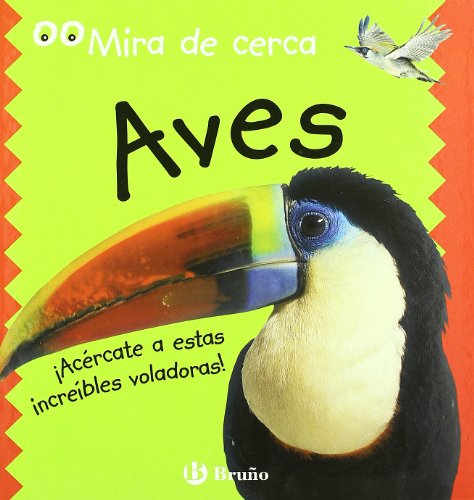 Imagen de archivo de Aves / Birds (Mira De Cerca / Look Up Close) (Spanish Edition) a la venta por Discover Books