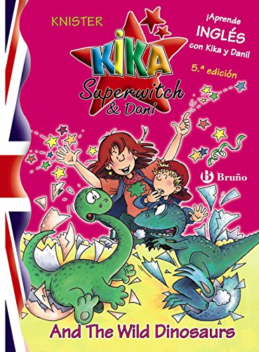 Kika Superwitch & Dani And The Wild Dinosaurs (English and Spanish Edition) (9788421695630) by KNISTER