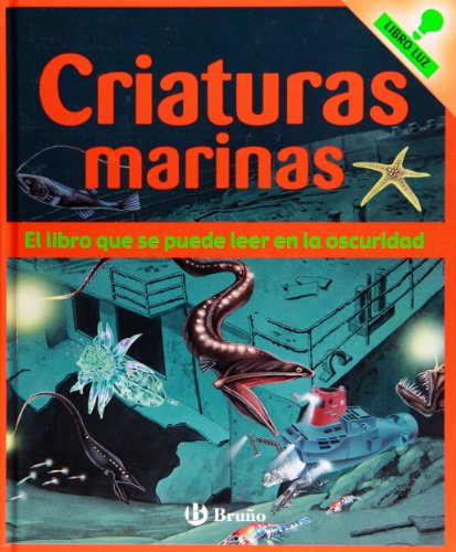 Imagen de archivo de Criaturas marinas/ Glow-In-The-Dark Book Of Ocean Creatures (Spanish Edition) a la venta por Better World Books
