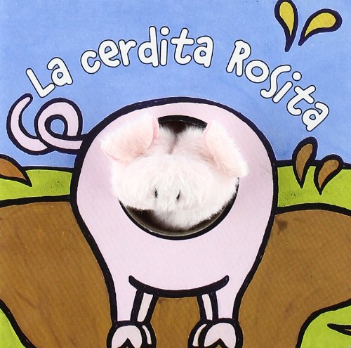 9788421696880: La cerdita Rosita (Castellano - A PARTIR DE 0 AOS - MANIPULATIVOS (LIBROS PARA TOCAR Y JUGAR), POP-UPS - Librodedos)