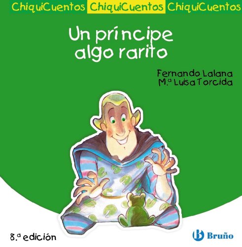 9788421697139: Un prncipe algo rarito (ChiquiCuentos/ Little Stories) (Spanish Edition)