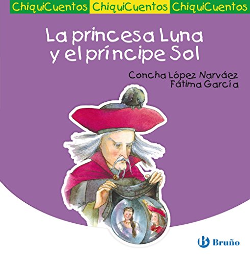 Imagen de archivo de La princesa Luna y el prncipe Sol (Castellano - A Partir De 3 Aos - Cuentos - Chiquicuentos) a la venta por medimops