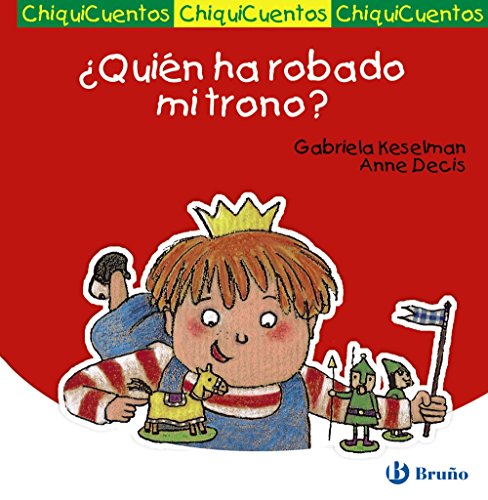 Imagen de archivo de Quin ha robado mi trono? (Castellano - Bruo - Chiquicuentos, Band 10) a la venta por medimops