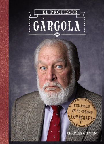 9788421699898: El profesor Grgola / Professor Gargoyle: Pesadillas en el colegio / Tales from Lovecraft Middle School