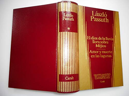 9788421710555: El dios de la lluvia llora sobre Mjico ; Amor y muerte en las lagunas