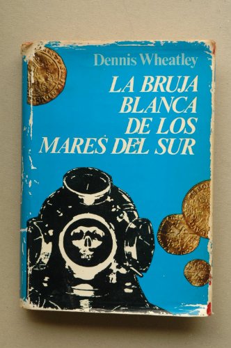 9788421721315: La Bruja Blanca de Los Mares del Sur / Dennis Wheatley ; versin espaola de M del Carmen de Azpiazu