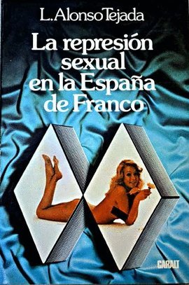 Imagen de archivo de Represion sexual en la Espaa defranco ALONSO, LUIS a la venta por VANLIBER