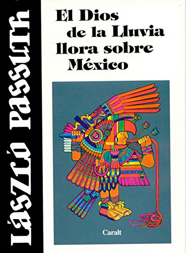 Stock image for dios de la lluvia llora sobre mexico passuth caralt for sale by DMBeeBookstore