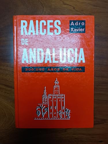 Stock image for Raices de Andaluca. 300. 000 Aosde Historia for sale by Hamelyn