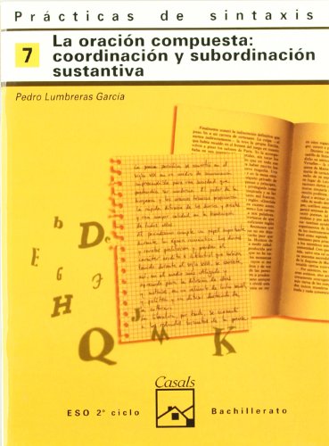 Imagen de archivo de La oracin compuesta: coordinacin y subordinacin sustantiva. Los sintagmas. Prcticas de sintaxis 7 a la venta por LIBRERIA PETRARCA